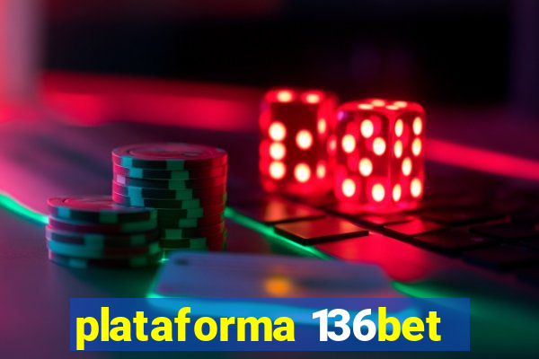plataforma 136bet